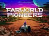 Farworld Pioneers — играем в космическую песочницу!